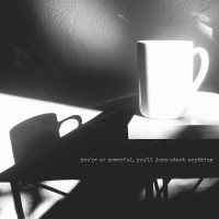 six word story #18 your will (or my coffee)