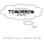 Tomorrow, definitely 2